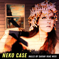 Neko Case - Halls Of Sarah (RAC Mix)
