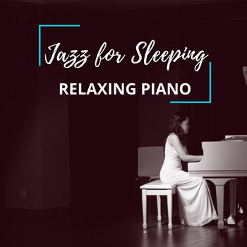 Jazz For Sleeping - Relaxing Piano