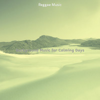 Reggae Music - Background Music for Calming Days
