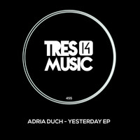 Adria Duch - Yesterday EP