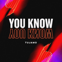 Tujamo - You Know