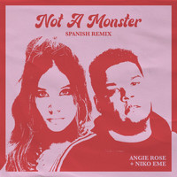 Angie Rose - Not A Monster (Spanish Remix)