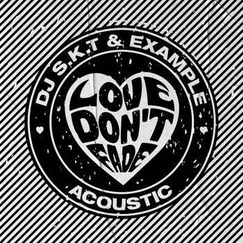DJ S.K.T - Love Don't Fade (Acoustic)