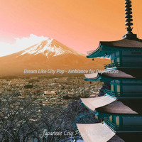 Japanese City Pop Prime - Dream Like City Pop - Ambiance for Depression