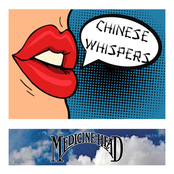 Medicine Head - Chinese Whispers