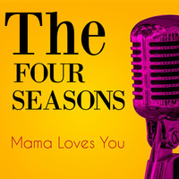 The Four Seasons - Mama Loves You