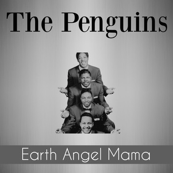 The Penguins - Earth Angel Mama