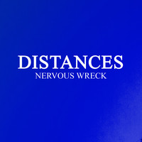 Distances - Nervous Wreck