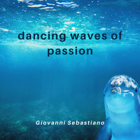 Giovanni Sebastiano - dancing waves of passion