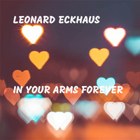 Leonard Eckhaus - In Your Arms Forever