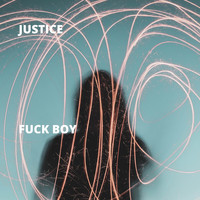 Justice - Fuck Boy (Explicit)