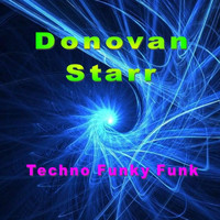Donovan Starr - Techno Funky Funk