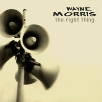 Wayne Morris - The Right Thing
