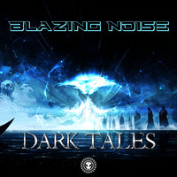Blazing Noise - Dark Tales