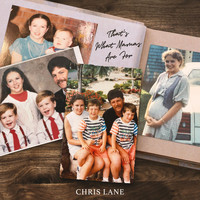 Chris Lane - That's What Mamas Are For