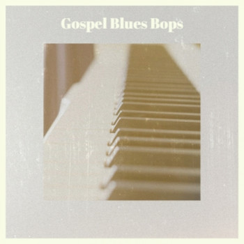 Various Artist - Gospel Blues Bops