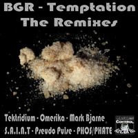 BGR (Beat Groove Rhythm) - Temptation (The Remixes)