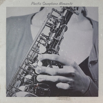 Various Artist - Plastic Saxophone Moments