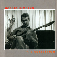 Martin Simpson - The Collection
