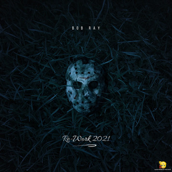 Bob Ray - Re-Work 2021