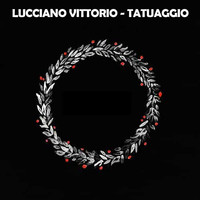 Lucciano Vittorio - Tatuaggio