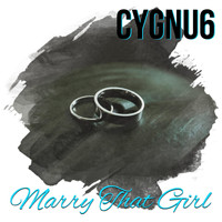 Cygnu6 - Marry That Girl