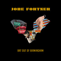 Jobe Fortner - Bat Out Of Birmingham