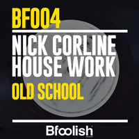 Nick Corline House Work - Old School