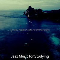 Jazz Music for Studying - Smoky Ambiance for Summer Days