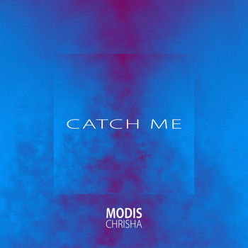 Modis Chrisha - Catch Me