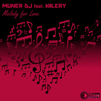 Muner DJ feat. Valery - Melody for Love