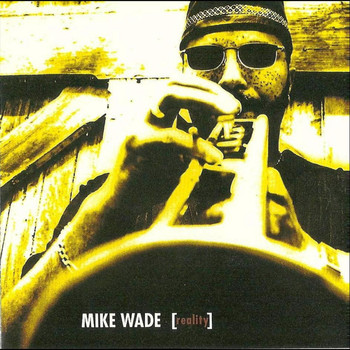 Mike Wade - Reality