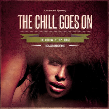 Various Artists - The Chill Goes On (The Alternative VIP Lounge Realset Ambient Box)