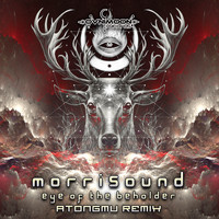 Morrisound - Eye Of The Beholder (Atongmu Remix)