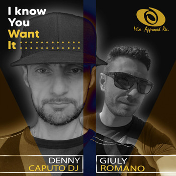 Denny Caputo Dj, Giuly Romano - I Know Want It