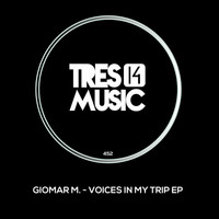 Giomar M. - Voices in My Trip EP