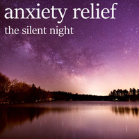 Anxiety Relief - The Silent Night