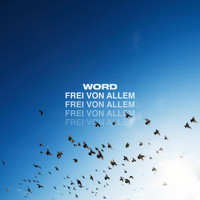 Word - Frei von allem