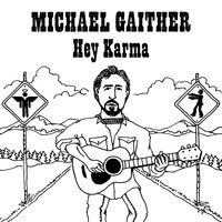 Michael Gaither - Hey Karma