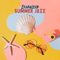 Awesome Holidays Collection - Energized Summer Jazz – Positive Jazz Music Full of Endorphines