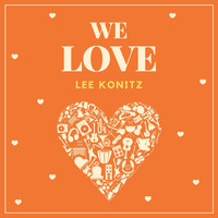 Lee Konitz - We Love Lee Konitz