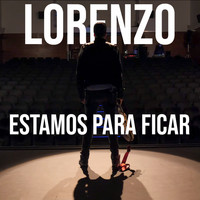 Lorenzo - Estamos para Ficar