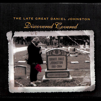 Various Artists - The Late Great Daniel Johnston: Discovered Covered