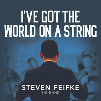 Steven Feifke - I've Got the World on a String