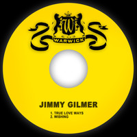 Jimmy Gilmer - True Love Ways