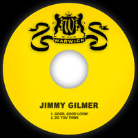 Jimmy Gilmer - Good, Good Lovin' / Do You Think