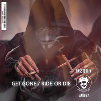 Rassterlin - Get Gone / Ride Or Die (Explicit)