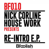 Nick Corline House Work - Re-Intro