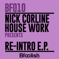 Nick Corline House Work - Re-Intro