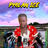 Philan Ice / - Luv Mi Bad